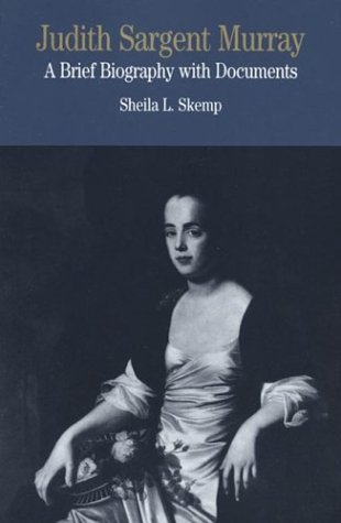 Judith Sargent Murray: A Brief Biography With Documents (The Bedford Series in History and Culture) (9780312115067) by Skemp, Sheila L.