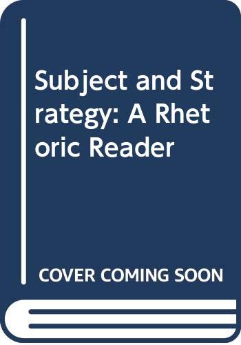 9780312115289: Subject and Strategy: A Rhetoric Reader