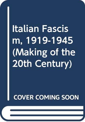 9780312115661: Italian Fascism, 1919-1945 (Making of the 20th Century)