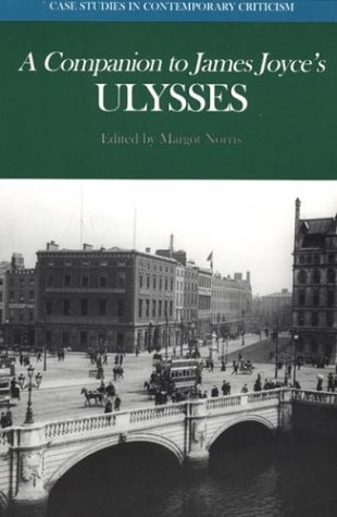 Stock image for A Companion to James Joyce's Ulysses: Biographical and Historical Contexts, Critical History, and Essays from Five Contemporary Critical Perspectives (Case Studies in Contemporary Criticism) for sale by SecondSale