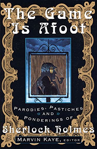 Stock image for The Game Is Afoot: Parodies, Pastiches and Ponderings of Sherlock Holmes for sale by Wonder Book