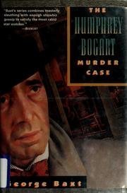 The Humphrey Bogart Murder Case (9780312118280) by Baxt, George