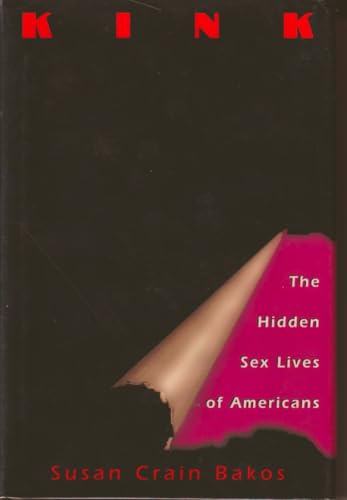 Stock image for Kink : The Hidden Sex Lives of Americans for sale by Better World Books: West