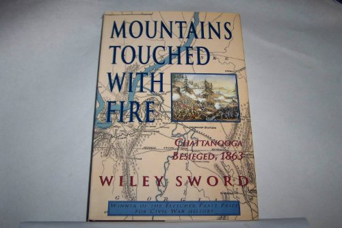 Imagen de archivo de Mountains Touched With Fire: Chattanooga Besieged, 1863 a la venta por ZBK Books