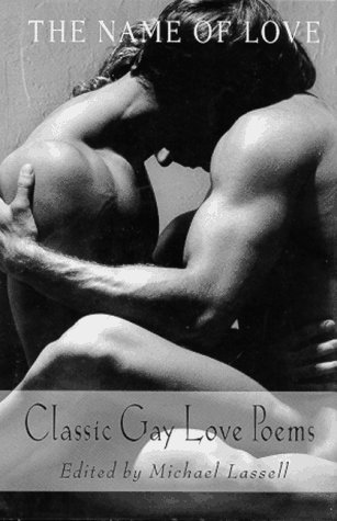 Beispielbild fr The Name of Love : Great Gay Love Poems zum Verkauf von Better World Books