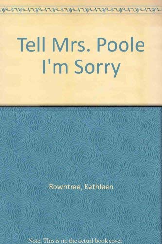 Stock image for Tell Mrs. Poole I'm Sorry for sale by The Yard Sale Store