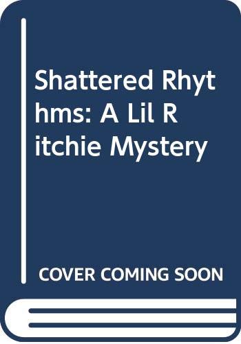 Beispielbild fr Shattered Rhythms: A Lil Ritchie Mystery zum Verkauf von Robinson Street Books, IOBA