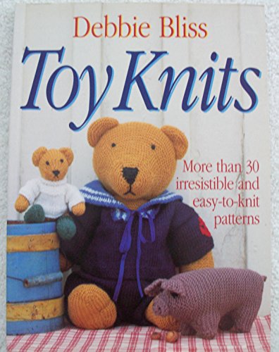 Beispielbild fr Toy Knits: More Than 30 Irresistible and Easy-to-Knit Patterns zum Verkauf von SecondSale