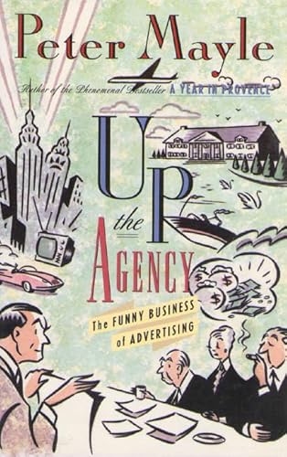 Imagen de archivo de Up the Agency: The Funny Business Of Advertising a la venta por Books of the Smoky Mountains