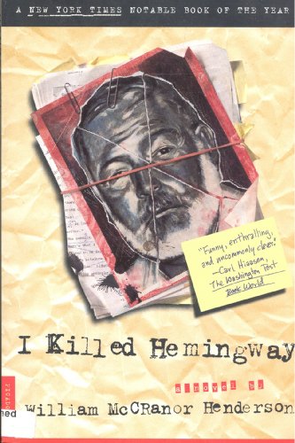 I Killed Hemingway. A Novel.