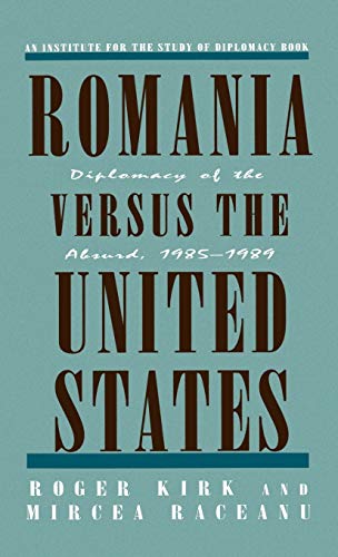 Beispielbild fr Romania Versus the United States : Diplomacy of the Absurd, 1985-1989 zum Verkauf von Better World Books