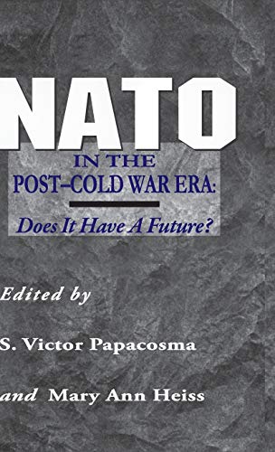 Beispielbild fr NATO IN THE POST-COLD WAR ERA : DOES IT HAVE A FUTURE zum Verkauf von Second Story Books, ABAA