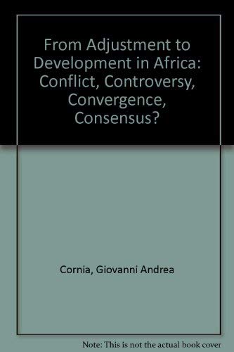 From Adjustment to Development in Africa: Conflict, Controversy, Convergence, Consensus? (9780312121358) by Giovanni Andrea Cornia