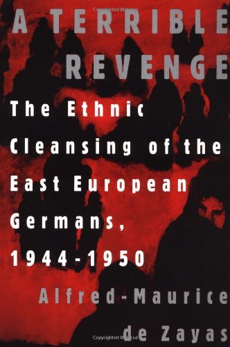 Beispielbild fr A Terrible Revenge: The Ethnic Cleansing of the East European Germans, 1944 - 1950 zum Verkauf von Blue Vase Books