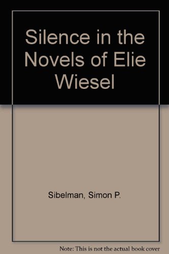 Beispielbild fr Silence in the Novels of Elie Wiesel zum Verkauf von More Than Words