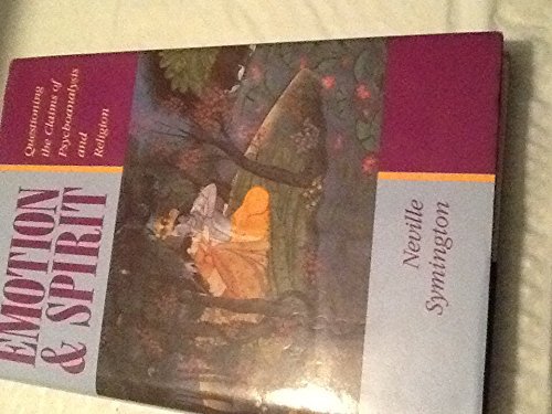 Beispielbild fr Emotion and Spirit: Questioning the Claims of Psychoanalysis and Religion zum Verkauf von Books From California