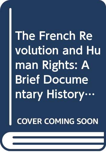 9780312122492: The French Revolution and Human Rights: A Brief Documentary History (Bedford Series in History and Culture)