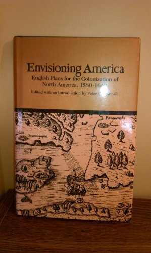 Beispielbild fr Envisioning America: English Plans for the Colonization of North America, 1580-1640 [Bedford Series in History and Culture] zum Verkauf von Windows Booksellers