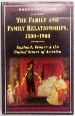 Stock image for The Family and Family Relationships, 1500-1900: England, France, and the United States of America for sale by Cronus Books