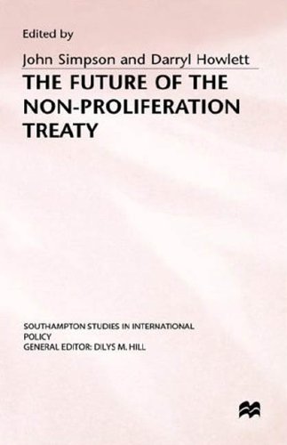 Stock image for The Future of the Non-Proliferation Treaty (Southhampton Studies in International Policy) Simpson, John and Howlett, Darryl for sale by GridFreed