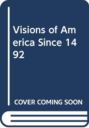 Stock image for Visions of America Since 1492 for sale by Ergodebooks