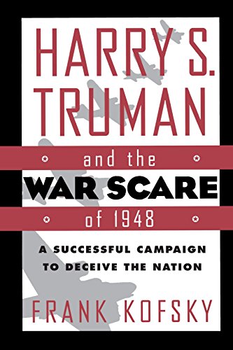 Stock image for Harry S. Truman and the War Scare of 1948: A Successful Campaign to Deceive the Nation for sale by ThriftBooks-Atlanta