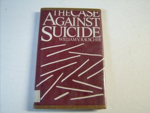 Stock image for The Case Against Suicide for sale by ThriftBooks-Atlanta