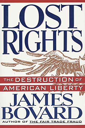 Beispielbild fr LOST RIGHTS: The Destruction of American Liberty zum Verkauf von SecondSale