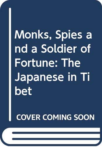 9780312123987: Monks, Spies and a Soldier of Fortune: The Japanese in Tibet