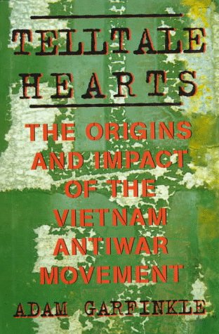Imagen de archivo de Telltale Hearts: The Origins and Impact of the Vietnam Antiwar Movement a la venta por Books to Die For