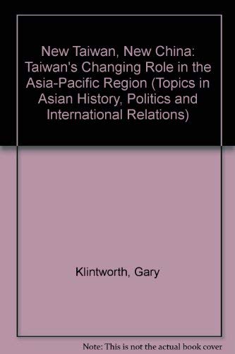 9780312125509: New Taiwan, New China: Taiwan's Changing Role in the Asia-Pacific Region