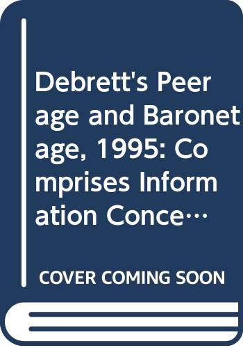 9780312125578: Debrett's Peerage and Baronetage, 1995: Comprises Information Concerning the Royal Family, Peerage and Baronetage