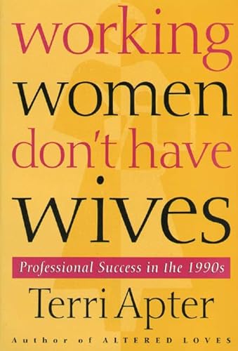 Beispielbild fr Working Women Don't Have Wives: Professional Success in the 1990s zum Verkauf von medimops