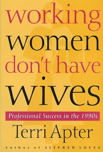Stock image for Working Women Don't Have Wives: Professional Success in the 1990s for sale by medimops