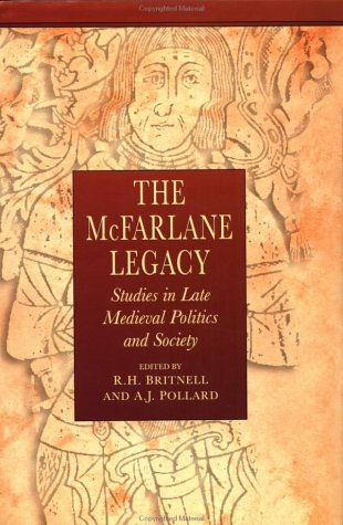 Stock image for The McFarlane Legacy : Studies in Late Medieval Politics and Society for sale by Cross-Country Booksellers