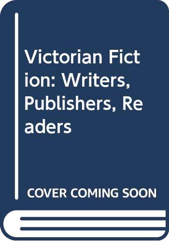 Victorian Fiction: Writers, Publishers, Readers (9780312126148) by Sutherland, John