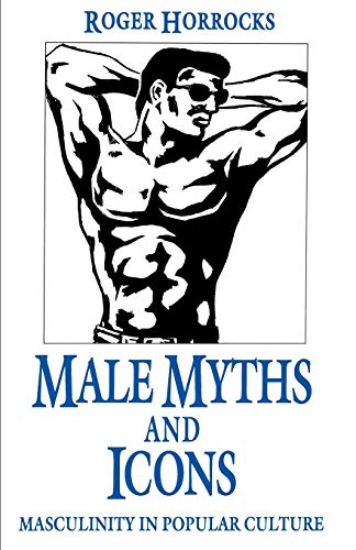 Beispielbild fr Male Myths and Icons: Masculinity in Popular Culture zum Verkauf von ThriftBooks-Dallas