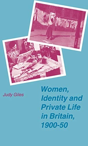 Women, Identity and Private Life in Britain, 1900-50 (Women's Studies at York Series)