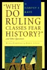 Beispielbild fr Why Do Ruling Classes Fear History?: And Other Questions zum Verkauf von Wonder Book