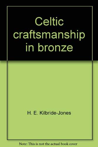 9780312126988: Celtic craftsmanship in bronze