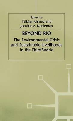Beyond Rio: The Environmental Crisis and Sustainable Livelihoods in the Third World.