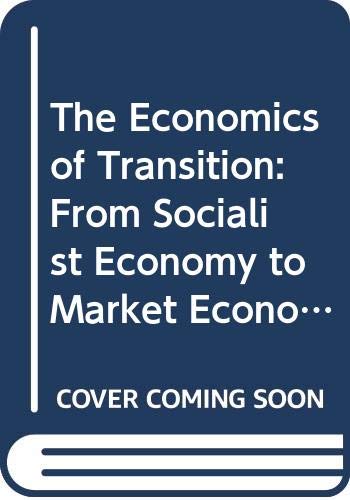 Stock image for The Economics of Transition: From Socialist Economy to Market Economy for sale by Ergodebooks