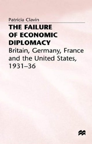 9780312127251: The Failure of Economic Diplomacy: Britain, Germany, France and the United States, 1931-36