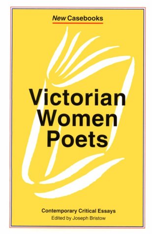 9780312127350: Victorian Women Poets: Emily Bronte, Elizabeth Barrett Browning, Christina Rossetti (New Casebooks)