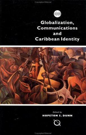 Stock image for Globalization, Communications and Caribbean Identity for sale by Better World Books