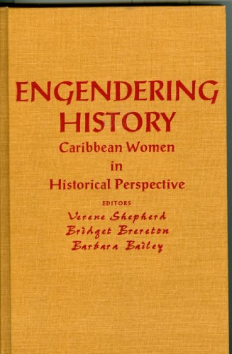 Beispielbild fr Engendering History: Caribbean Women in Historical Perspective zum Verkauf von Ergodebooks