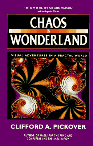 Beispielbild fr Chaos in Wonderland : Visual Adventures in a Fractal World zum Verkauf von Better World Books