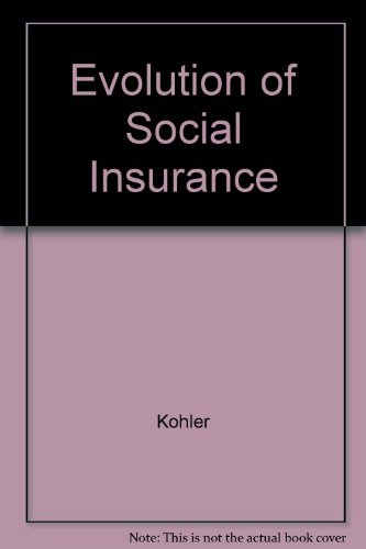 9780312127800: Evolution of Social Insurance, 1881-1981: Studies of Great Britain, France, Switzerland, Austria, and Germany