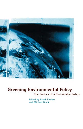 Imagen de archivo de Greening Environmental Policy: The Politics of a Sustainable Future a la venta por RiLaoghaire