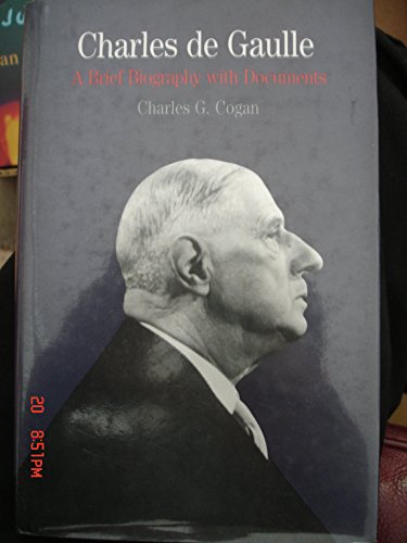 Stock image for Charles De Gaulle: A Brief Biography With Documents (Bedford Series in History and Culture) for sale by More Than Words